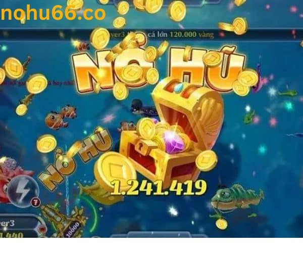 chơi nổ hũ sao cho hiệu quả